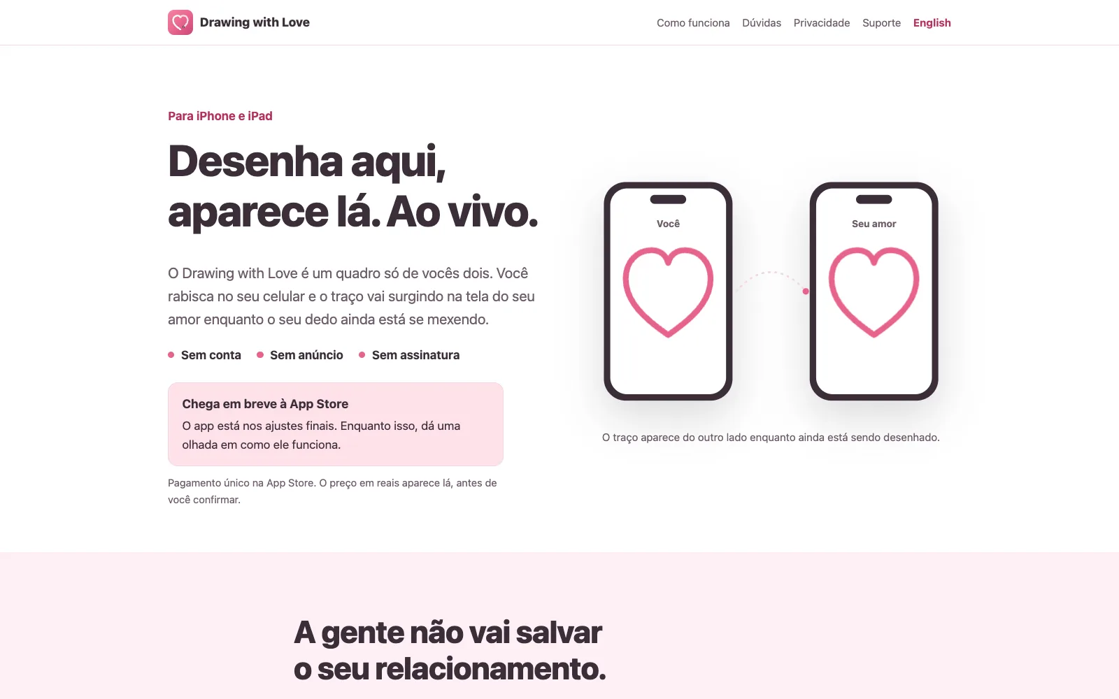 Drawing with Love home page: “Desenha aqui, aparece lá. Ao vivo.” with two phones showing a heart drawn in sync.