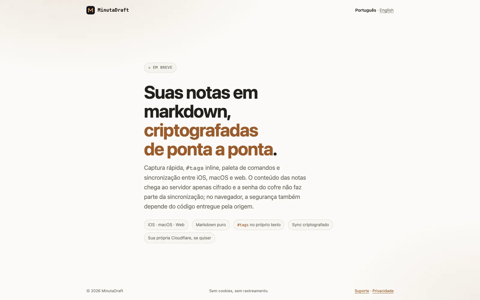 Página inicial do MinutaDraft: “Suas notas em markdown, criptografadas de ponta a ponta.” com etiquetas e selo “Em breve”.